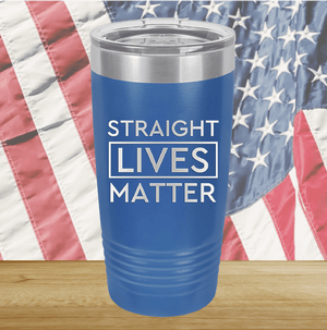 Straight Lives Matter Tumbler - Stainless Steel - 2612 -