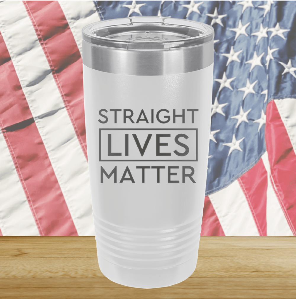Straight Lives Matter Tumbler - Stainless Steel - 2612 -