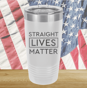 Straight Lives Matter Tumbler - Stainless Steel - 2612 -