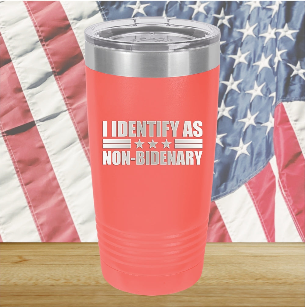 I Identify as Non-Bidenary 1 Tumbler - Stainless Steel - 2618 -