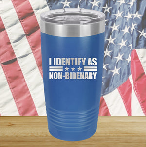 I Identify as Non-Bidenary 1 Tumbler - Stainless Steel - 2618 -