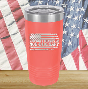 I Identify as Non-Bidenary 2 Tumbler - Stainless Steel - 2619 -