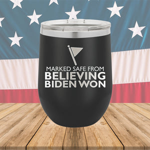 Marked Safe From Believing Biden Won Tumbler - Stainless Steel - 2620 -