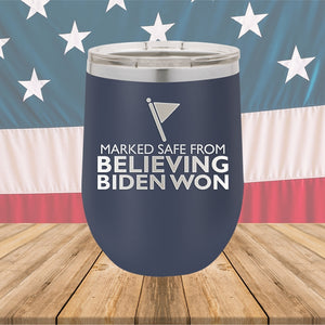 Marked Safe From Believing Biden Won Tumbler - Stainless Steel - 2620 -