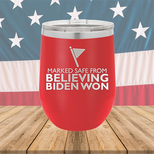 Marked Safe From Believing Biden Won Tumbler - Stainless Steel - 2620 -