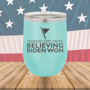 Marked Safe From Believing Biden Won Tumbler - Stainless Steel - 2620 -