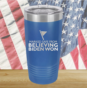 Marked Safe From Believing Biden Won Tumbler - Stainless Steel - 2620 -