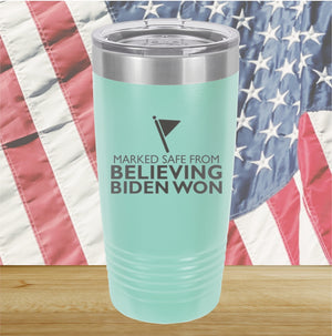 Marked Safe From Believing Biden Won Tumbler - Stainless Steel - 2620 -