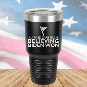 Marked Safe From Believing Biden Won Tumbler - Stainless Steel - 2620 -