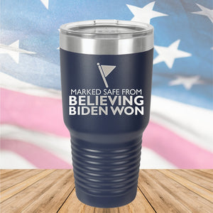 Marked Safe From Believing Biden Won Tumbler - Stainless Steel - 2620 -