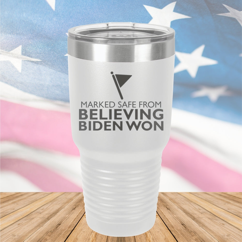 Marked Safe From Believing Biden Won Tumbler - Stainless Steel - 2620 -