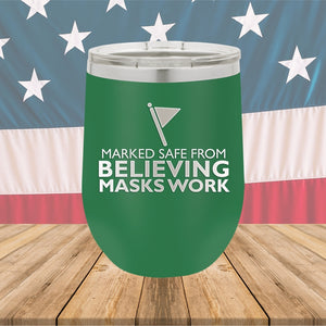 Marked Safe From Believing Masks Work Tumbler - Stainless Steel - 2621 -