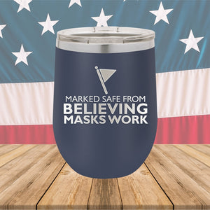 Marked Safe From Believing Masks Work Tumbler - Stainless Steel - 2621 -