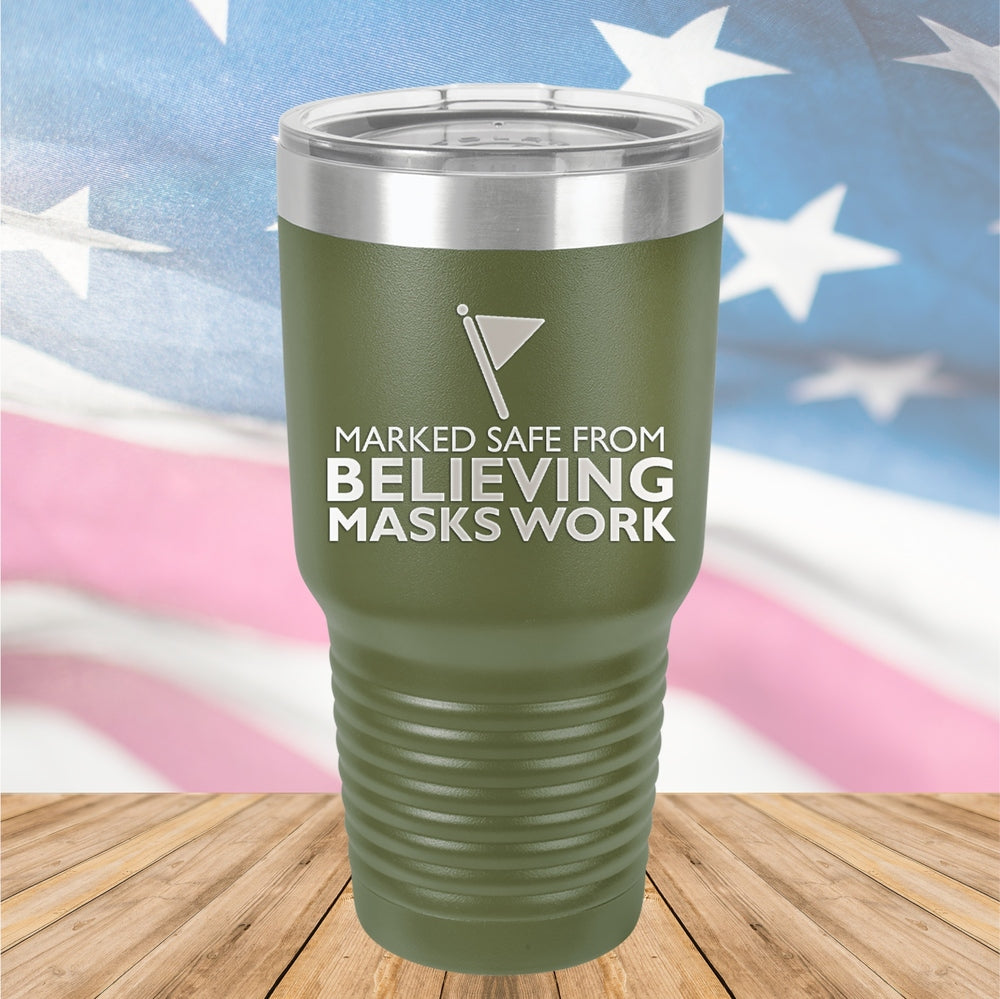 Marked Safe From Believing Masks Work Tumbler - Stainless Steel - 2621 -