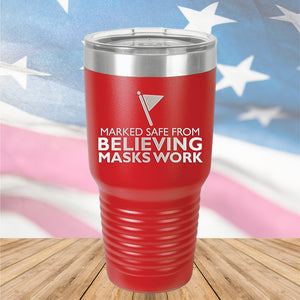 Marked Safe From Believing Masks Work Tumbler - Stainless Steel - 2621 -