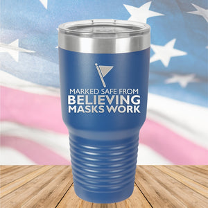 Marked Safe From Believing Masks Work Tumbler - Stainless Steel - 2621 -