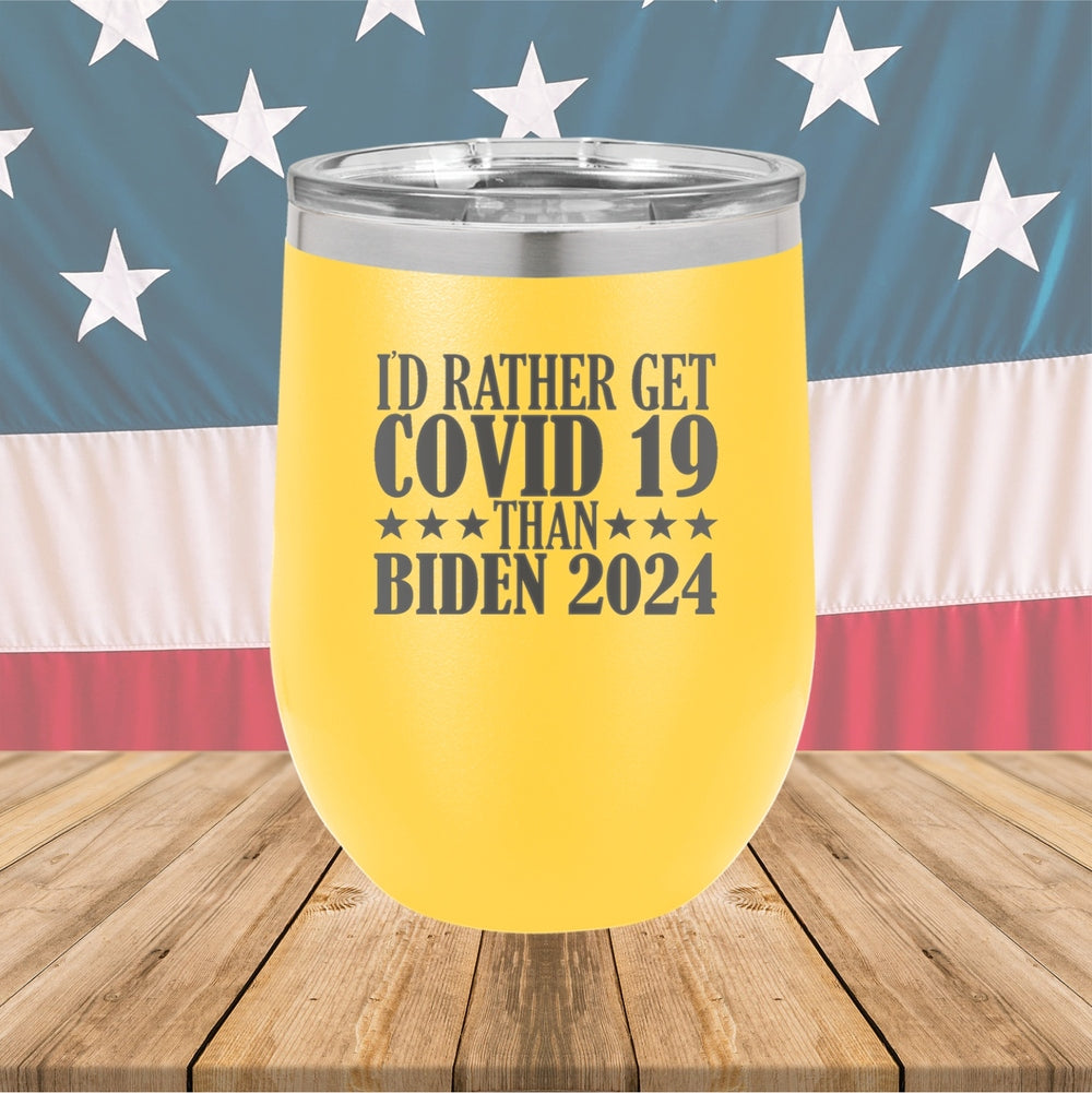 I Would Rather Get Covid 19 Than Biden 2024 Tumbler - Stainless Steel - 2622 -