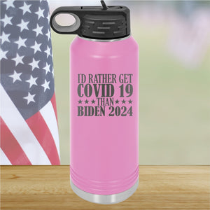 I Would Rather Get Covid 19 Than Biden 2024 Tumbler - Stainless Steel - 2622 -