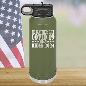 I Would Rather Get Covid 19 Than Biden 2024 Tumbler - Stainless Steel - 2622 -