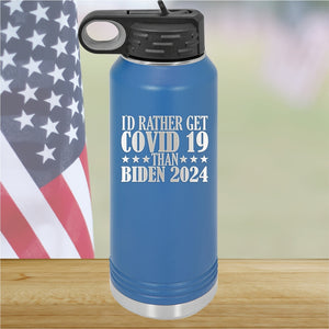 I Would Rather Get Covid 19 Than Biden 2024 Tumbler - Stainless Steel - 2622 -