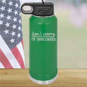 Dont Worry I am Unvaccinated Tumbler - Stainless Steel - 2623 -