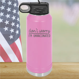 Dont Worry I am Unvaccinated Tumbler - Stainless Steel - 2623 -