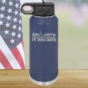 Dont Worry I am Unvaccinated Tumbler - Stainless Steel - 2623 -