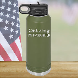 Dont Worry I am Unvaccinated Tumbler - Stainless Steel - 2623 -