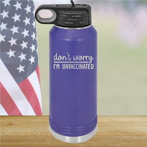 Dont Worry I am Unvaccinated Tumbler - Stainless Steel - 2623 -