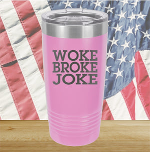 Woke Broke Joke Tumbler - Stainless Steel - 2638 -