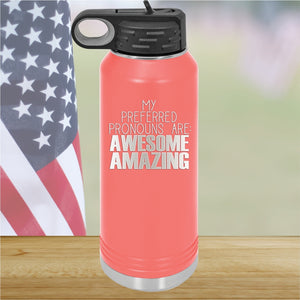 My Preferred Pronouns are Awesome Amazing Tumbler - Stainless Steel - 2639 -