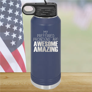 My Preferred Pronouns are Awesome Amazing Tumbler - Stainless Steel - 2639 -