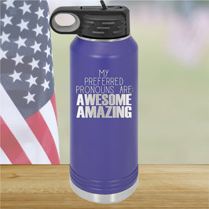 My Preferred Pronouns are Awesome Amazing Tumbler - Stainless Steel - 2639 -