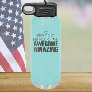 My Preferred Pronouns are Awesome Amazing Tumbler - Stainless Steel - 2639 -