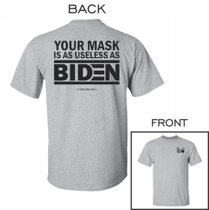 Your Mask is as Useless as Biden T-Shirt for Republicans - 2640 -