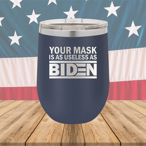 Your Mask is as Useless as Biden Tumbler - Stainless Steel - 2640 -