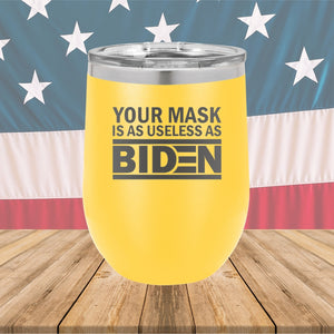 Your Mask is as Useless as Biden Tumbler - Stainless Steel - 2640 -