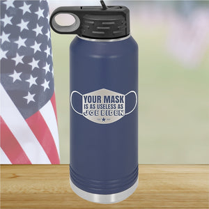 Your Mask is as Useless as Joe Biden Tumbler - Stainless Steel - 2641 -