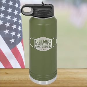 Your Mask is as Useless as Joe Biden Tumbler - Stainless Steel - 2641 -