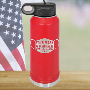 Your Mask is as Useless as Joe Biden Tumbler - Stainless Steel - 2641 -