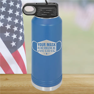 Your Mask is as Useless as Joe Biden Tumbler - Stainless Steel - 2641 -