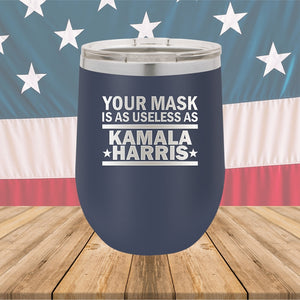 Your Mask is as Useless as Kamala Harris 1 Tumbler - Stainless Steel - 2642 -