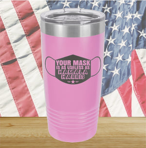 Your Mask is as Useless as Kamala Harris 2 Tumbler - Stainless Steel - 2643 -