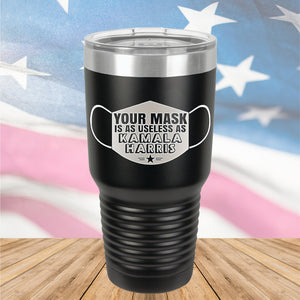 Your Mask is as Useless as Kamala Harris 2 Tumbler - Stainless Steel - 2643 -