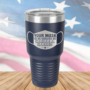 Your Mask is as Useless as Kamala Harris 2 Tumbler - Stainless Steel - 2643 -