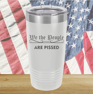 We the People Are Pissed Tumbler - Stainless Steel - 2651 -