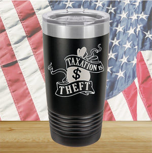 Taxation is Theft 1 Tumbler - Stainless Steel - 2654 -