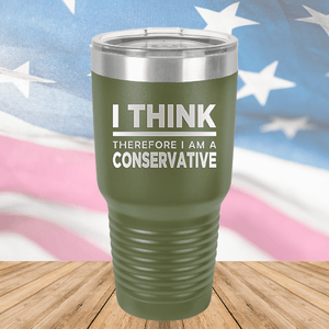 I Think Therefore I am a Conservative Tumbler - Stainless Steel - 2656 -