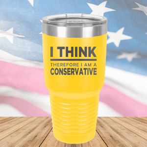 I Think Therefore I am a Conservative Tumbler - Stainless Steel - 2656 -