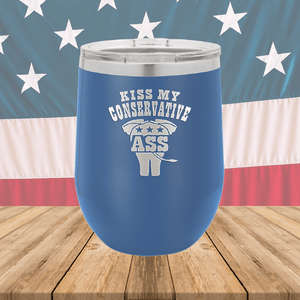 Kiss my Conservative Ass 1 Tumbler - Stainless Steel - 2657 -